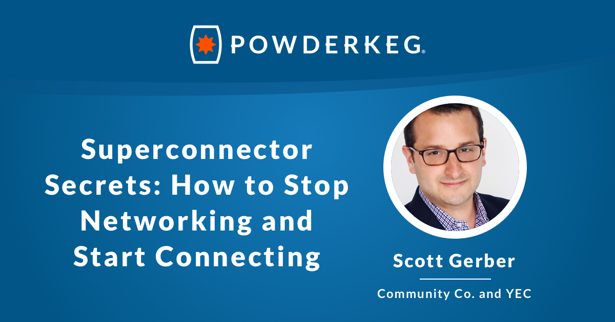 Superconnector Secrets: How to Stop Networking and Start Connecting with Scott Gerber of The Community Company