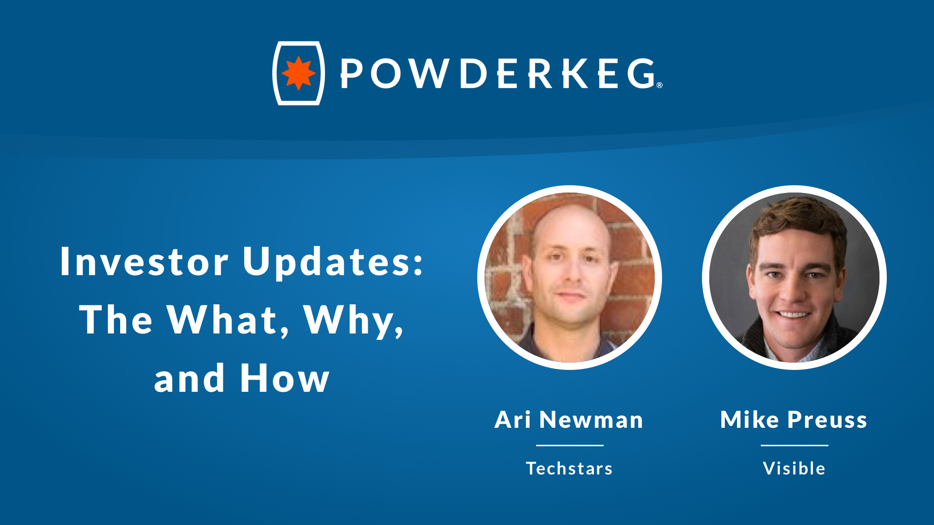 Investor Updates: The What, Why, and How with Ari Newman of Techstars Ventures and Mike Preuss of Visible.vc