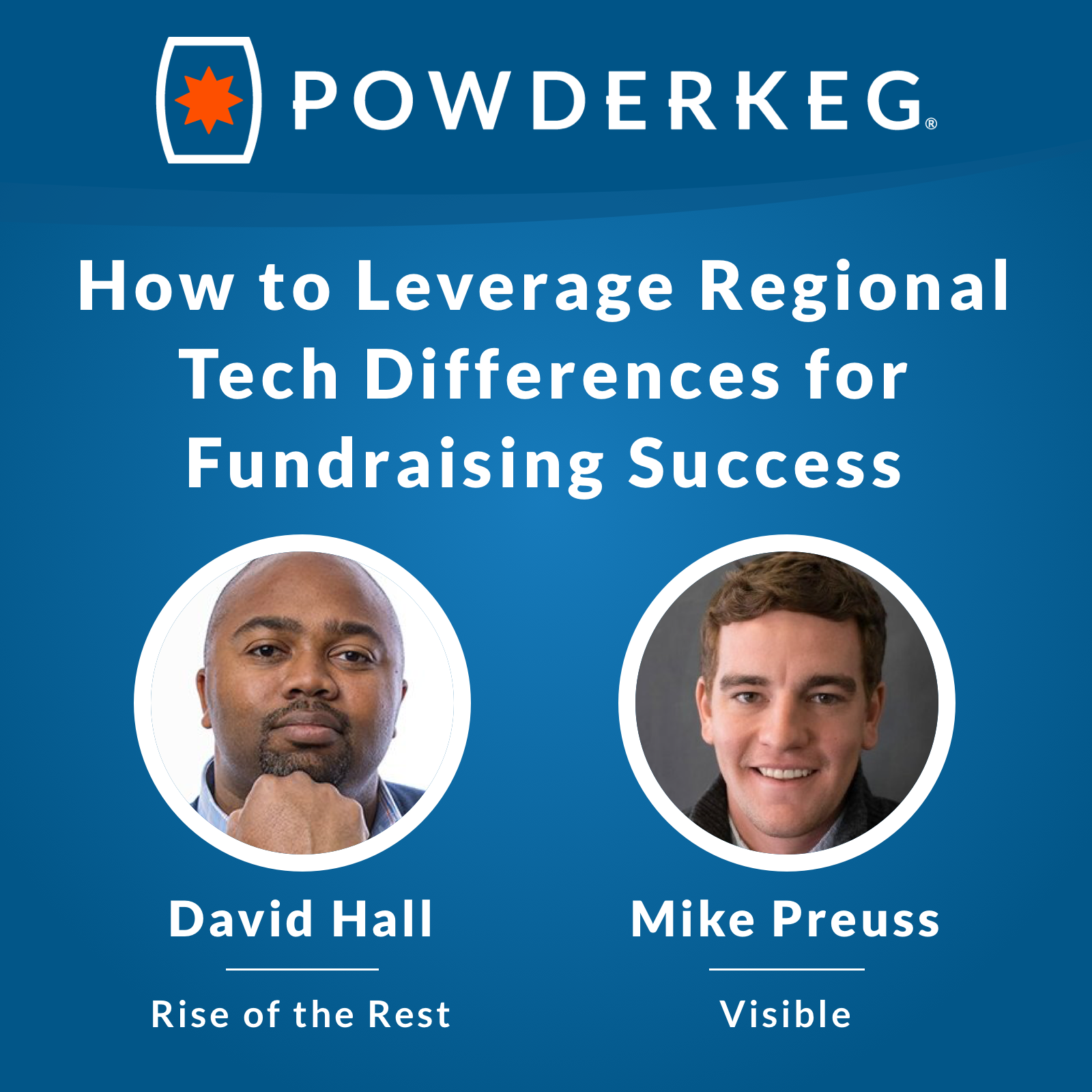 How Startup Founders Can Turn Regional Tech Differences Into Successful Fundraising with David Hall of Rise of the Rest and Mike Preuss of Visible
