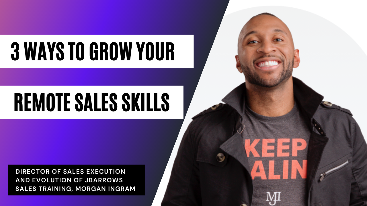 3 Ways to Grow Your Remote Sales Skills with Morgan Ingram
