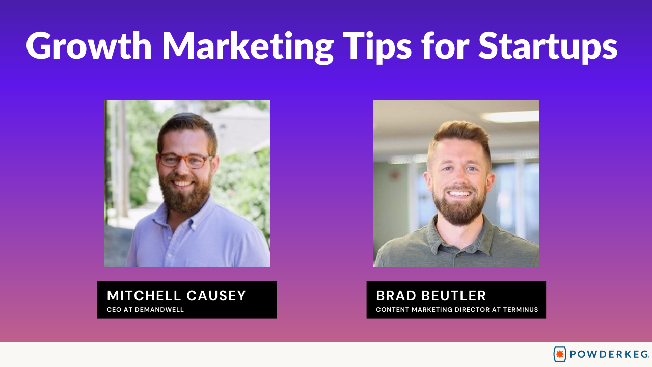 Growth Marketing Tips for Startups with Mitch Causey of Demandwell and Brad Buetler of Terminus